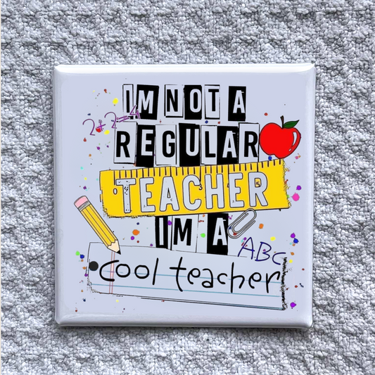 I’m Not a Regular Teacher, I’m a Cool Teacher Magnet – Fun Teacher Gift
