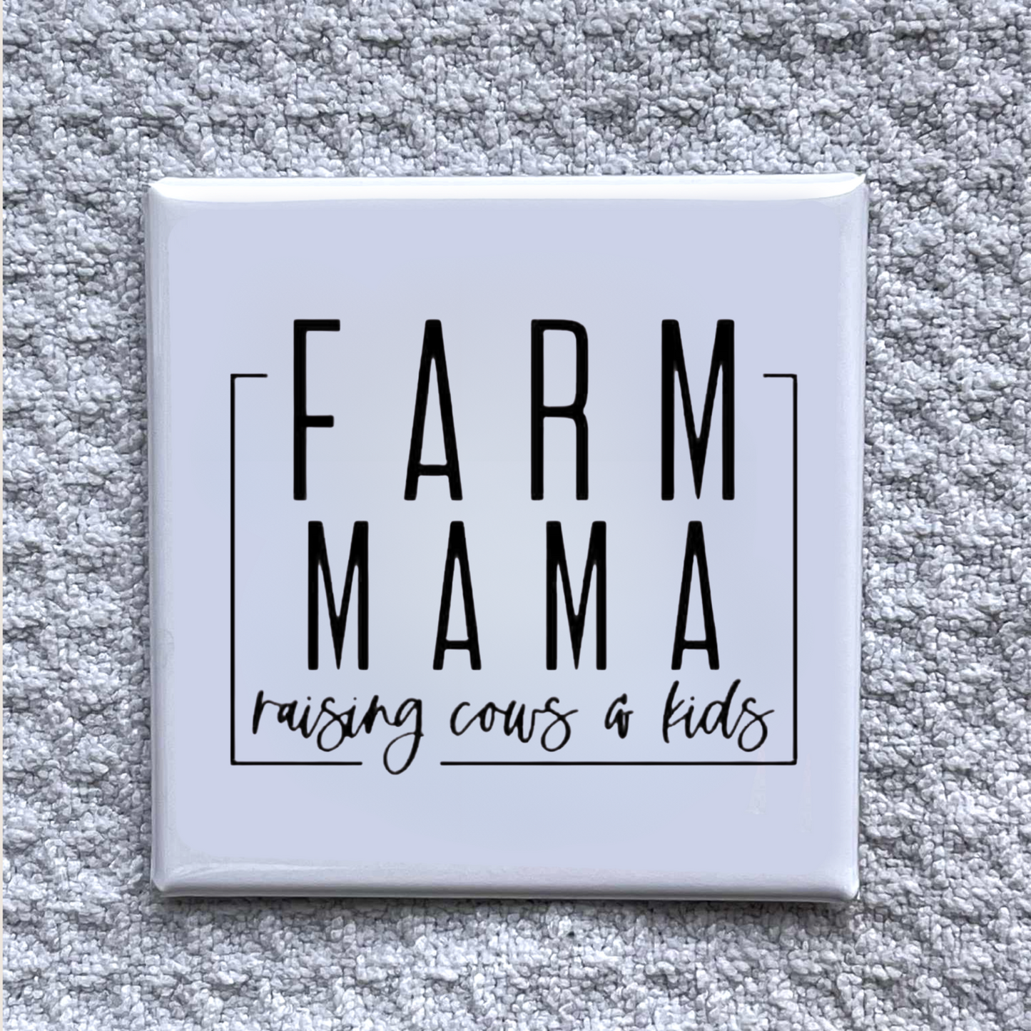 Farm Mama Magnet – Raising Cows & Kids Country Life Decor