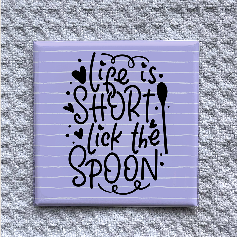 Life Is Short Lick the Spoon Magnet – Funny Baking Kitchen Decor