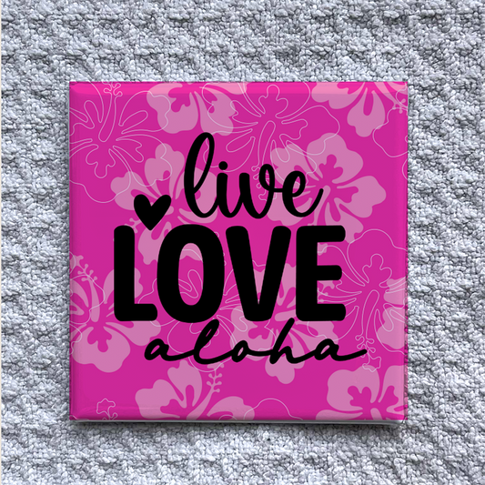 Live Love Aloha Magnet – Pink Hawaiian Hibiscus Decor