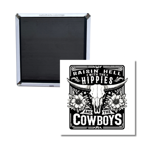 Raisin’ Hell with the Hippies and Cowboys Magnet – Western Country Decor