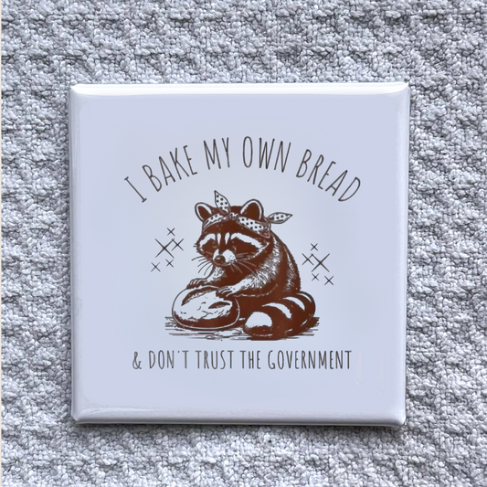 I Bake My Own Bread Magnet – Funny Raccoon Kitchen Humor