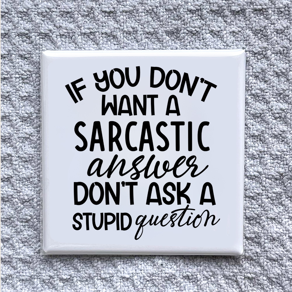 Sarcastic Answer Magnet – Funny Quote Fridge Decor