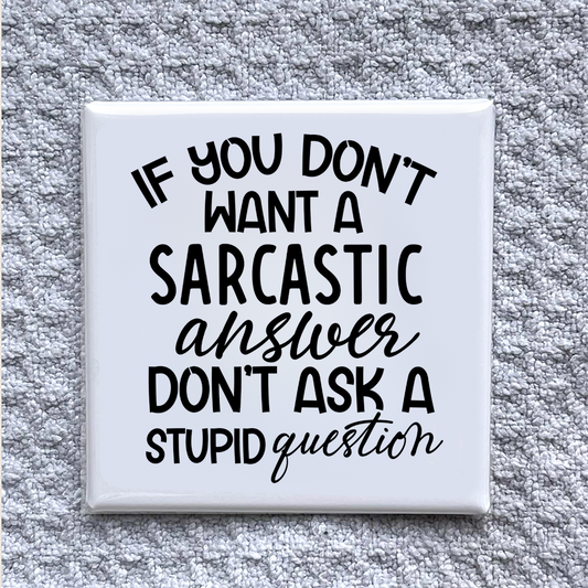 Sarcastic Answer Magnet – Funny Quote Fridge Decor