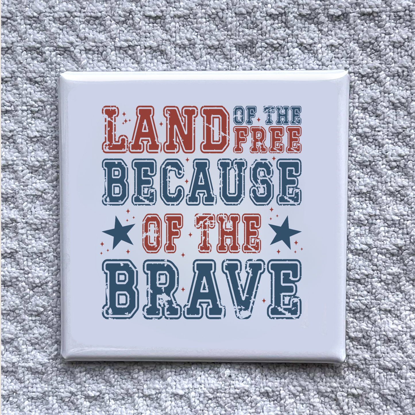 Land of the Free Because of the Brave Magnet – Patriotic Military Tribute